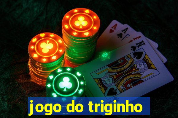 jogo do triginho